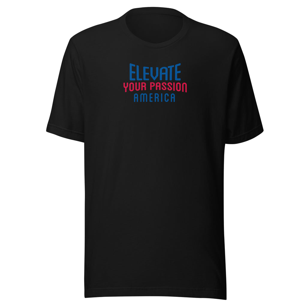 Unisex t-shirt-Elevate Your Passion America | Be Proud Of Your Country